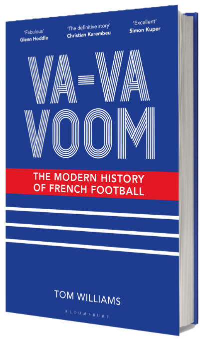 Va-Va-Voom: The Modern History of French Football by Tom Williams